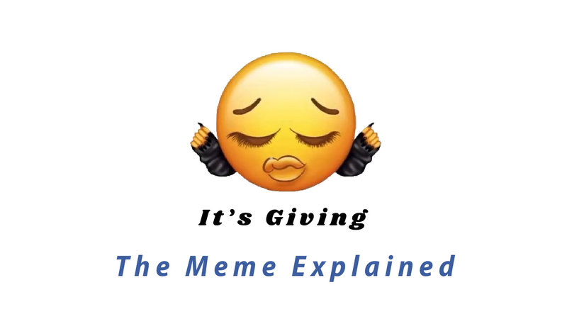 Emoji with closed eyes and the title "it's giving, the meme explained"