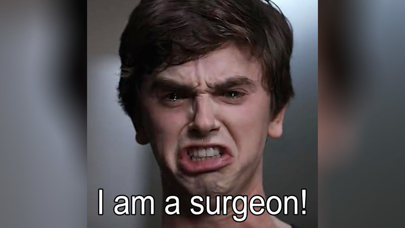 I Am a Surgeon Meme from The Good Doctor explained