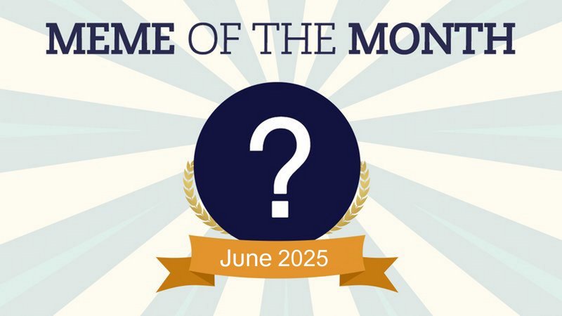 June 2025 Meme Of The Month poll results.