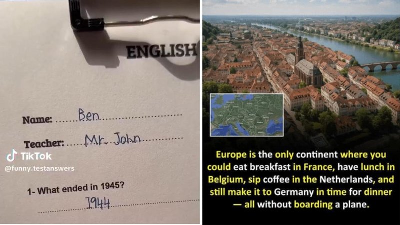 ENGLISH
MULAT
Name:...Ben.......
Teacher Mr John...........
TikTok
@funny.testanswers
1- What ended in 1945?
1944.
Europe is the only continent where you
could eat breakfast in France, have lunch in
Belgium, sip coffee in the Netherlands, and
still make it to Germany in time for dinner
- all without boarding a plane.