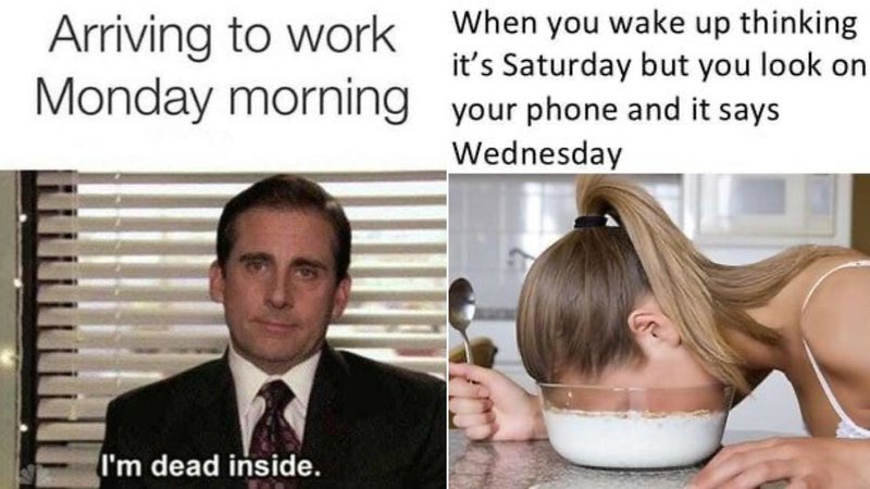25 Memes To Get Through This Monday Two memes.