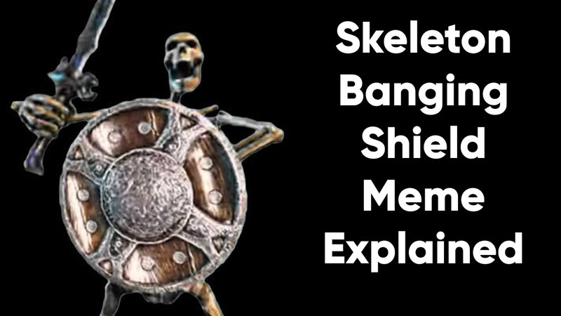 Skeleton Banging Shield meme explained.