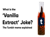 Why Is 'Vanilla Extract' Suddenly The Hottest Meme On Tumblr? Why Is 'Vanilla Extract' Suddenly The Hottest Meme On Tumblr?