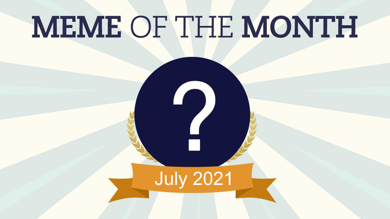July 2021 Meme Of The Month on KYM image.