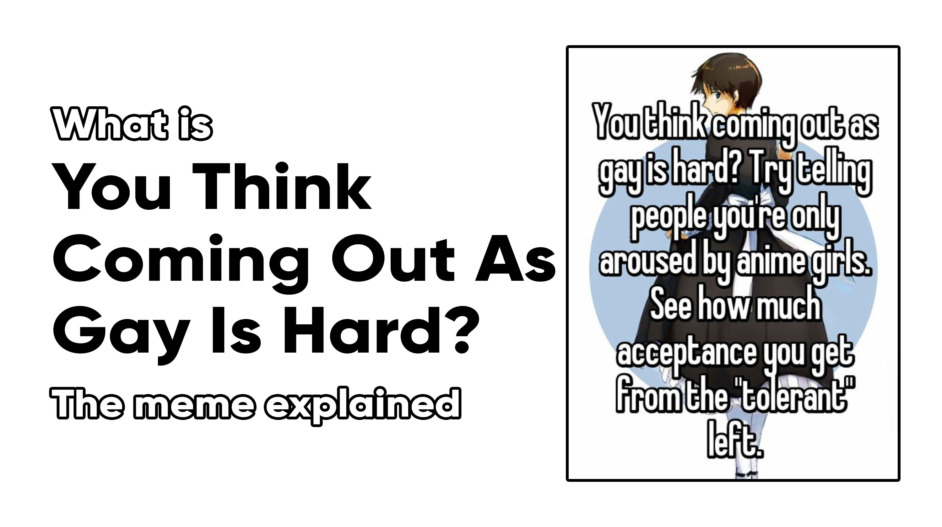 What Does You Think Coming Out As Gay Is Hard Mean The Meme 