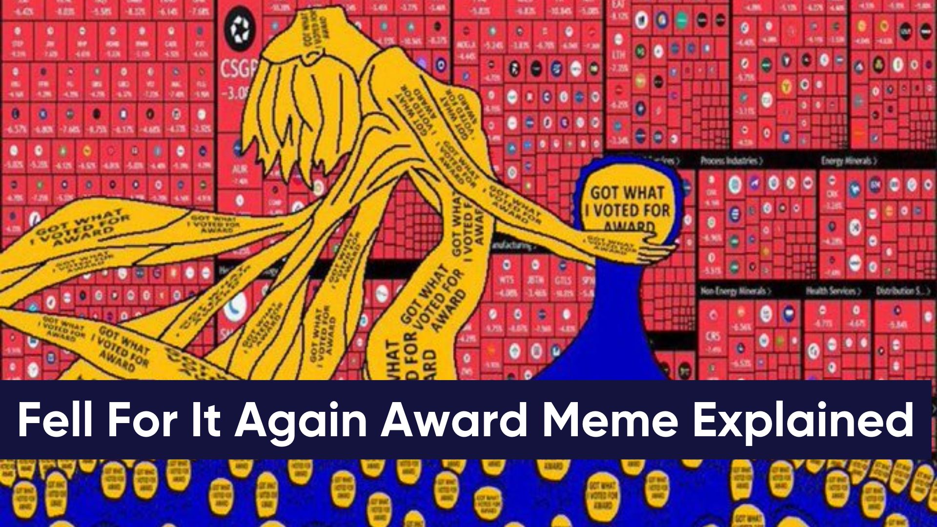 What Is The Fell For It Again Award Meme The Got What I Voted For 