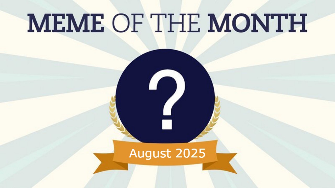 August 2025 Meme Of The Month poll results.