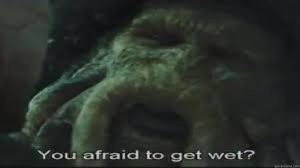 You Afraid To Get Wet Image Gallery List View Know Your Meme