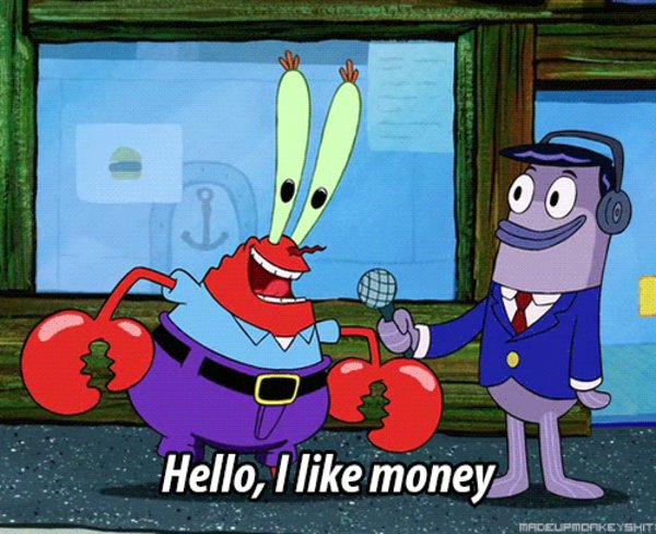 Mr. Krabs: &quot;I like money&quot;