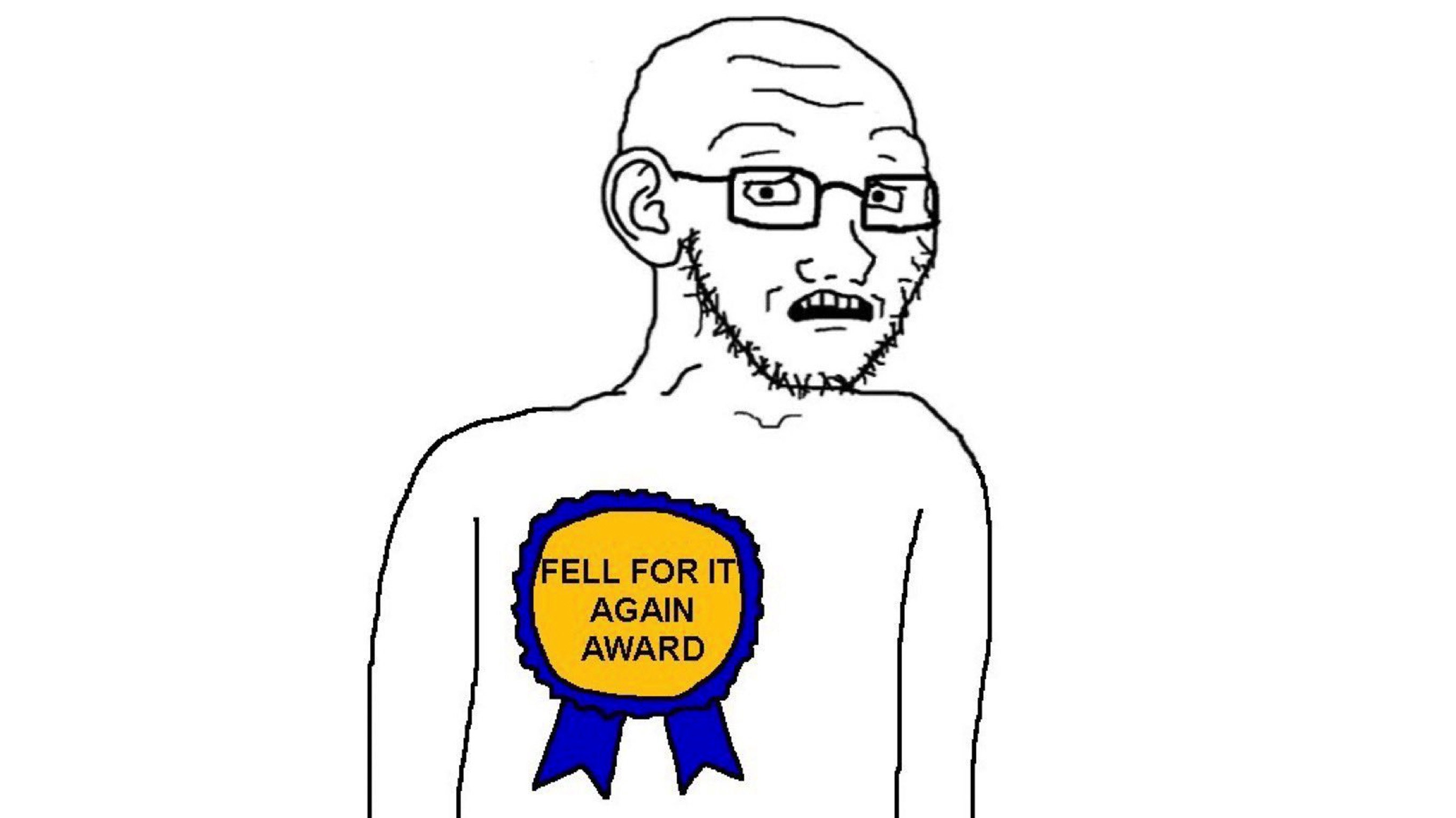 Fell For It Again Award Know Your Meme