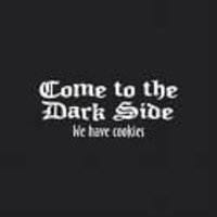 Come To The Dark Side stylized font Come to the dark Side we have cookies