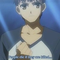 People Die If They Are Killed Shirou Emiya clenching his fist "People die if they are killed..."