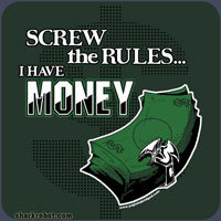 Screw the Rules, I have Money!