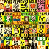 Westboro Baptist Church hateful signs FAG PIMP FAG LOVER HILLARY VFW FAGS DYKE U.S. JUDGE BATTS ACLU FAGS FAGI-NAZI FOP LISTROM WFU FAGS SESAME FAGS PHOENIX PHAGS QUEEN OF FAGS PRO-GAY BUSH U.S.A. = SODOM FAG COURT FAGE JESSE PRO GAY DOLE FAG SANTA GWATNEY IN HELL