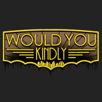 Would You Kindly?