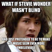 Stevie Wonder Is Not Blind
