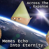 Dank Memes Dank Memes | Across The Vast Expanse Of Universe - 3 Genome boys in orbit around earth with sun in background - Memes Echo Into Eternity