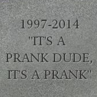 It's Just a Prank It's Just a Prank