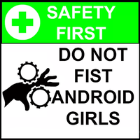 Do Not Fist Android Girls