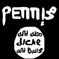 Pennis and Also Dicke and Balls