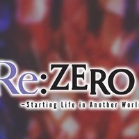 Re:Zero ‒Starting Life in Another World‒