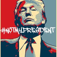 #NotMyPresident / Anti-Trump Protests #NotMyPresident / Anti-Trump Protests
