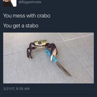 You Mess With Crabo, You Get a Stabo