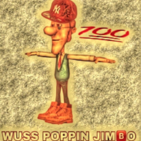Wuss Poppin Jimbo Wuss Poppin Jimbo