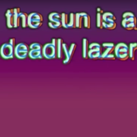 The Sun Is A Deadly Lazer