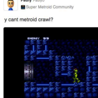 Y Can't Metroid Crawl Y Can't Metroid Crawl