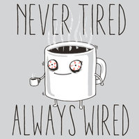 Tired / Wired