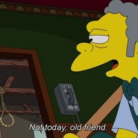 Not Today, Old Friend