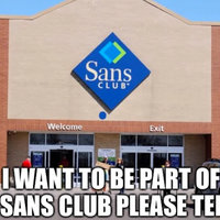 Sans CLUB I WANT TO BE PART OF THE SANS CLUB PLEASE TELL ME