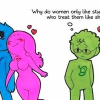 Why Do Women Only Like Stupid Jerks Who Treat Them Like Shit? Why Do Women Only Like Stupid Jerks Who Treat Them Like Shit?