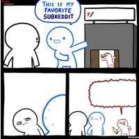 This Is My Favorite Subreddit This Is My Favorite Subreddit