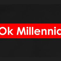 Ok Millennial Ok Millennial