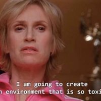 I Am Going To Create An Environment That Is So Toxic reaction image and text blackout meme from Glee