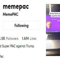 memepac MemePAC Following 9 Following 311.5K Followers 1.6M Likes We are a youth-led Super PAC against Trump. memepac.org Venmo: @Meme-Pac Every time you follow us, squirtle blasts Trump