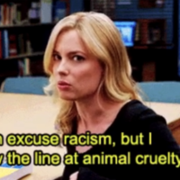 I Can Excuse Racism But I Draw The Line At Animal Cruelty quote from community