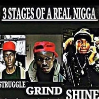 3 Stages of a Real Nigga
