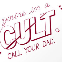 You're in a Cult, Call Your Dad