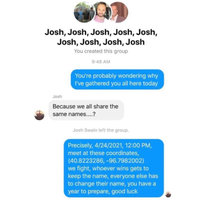 Josh Swain Fight Josh Swain Fight meme depicting a text between several Joshs meeting to fight over the name.