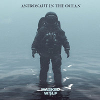 Astronaut in the Ocean Astronaut In The Ocean song artwork from Masked Wolf.