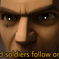 Good Soldiers Follow Orders meme format from star wars the clone wars.