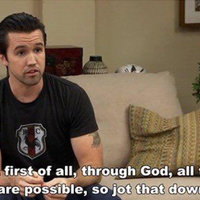 Through God, All Things Are Possible meme format depicting Mac from It's Always Sunny In Philadelphia saying "Well first of all, through God all things are possible, so jot that down."