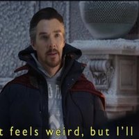 That Feels Weird, But I'll Allow It Feels Weird, But I'll Allow It meme format depicting Dr Strange saying the quote from the spider-man no way home trailer.
