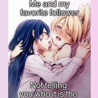 Me And My Favorite Follower Not Telling You Who It Is Tho