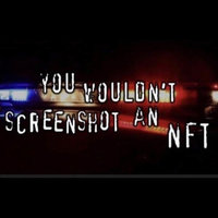 Screenshotting NFTs You Wouldn't Screenshot an NFT meme referencing the Screenshotting NFTs cliche and trend.