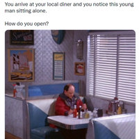 How Do You Open meme example depicting a scenario with George from Seinfeld sitting at a diner.
