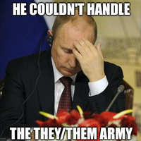 They/Them Army A They / Them Army meme depicting Putin holding his head over Ukraine's They/Them Army.